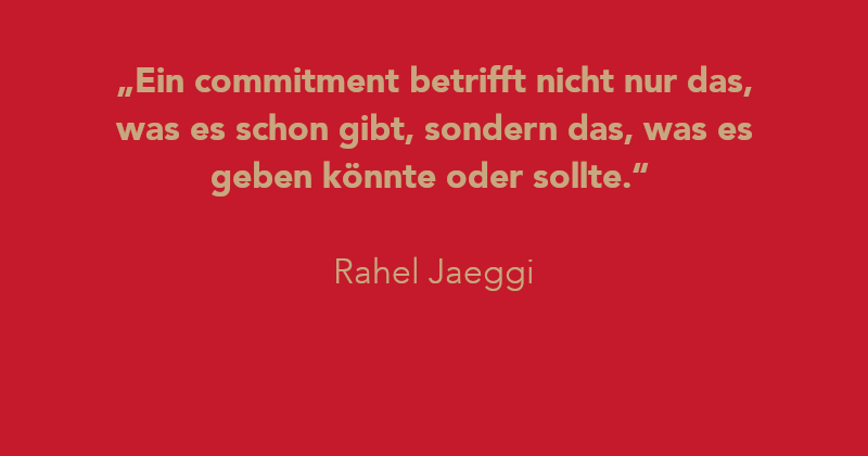 Zitat von Rahel Jaeggi aus agora42 2/2023 WERT/E