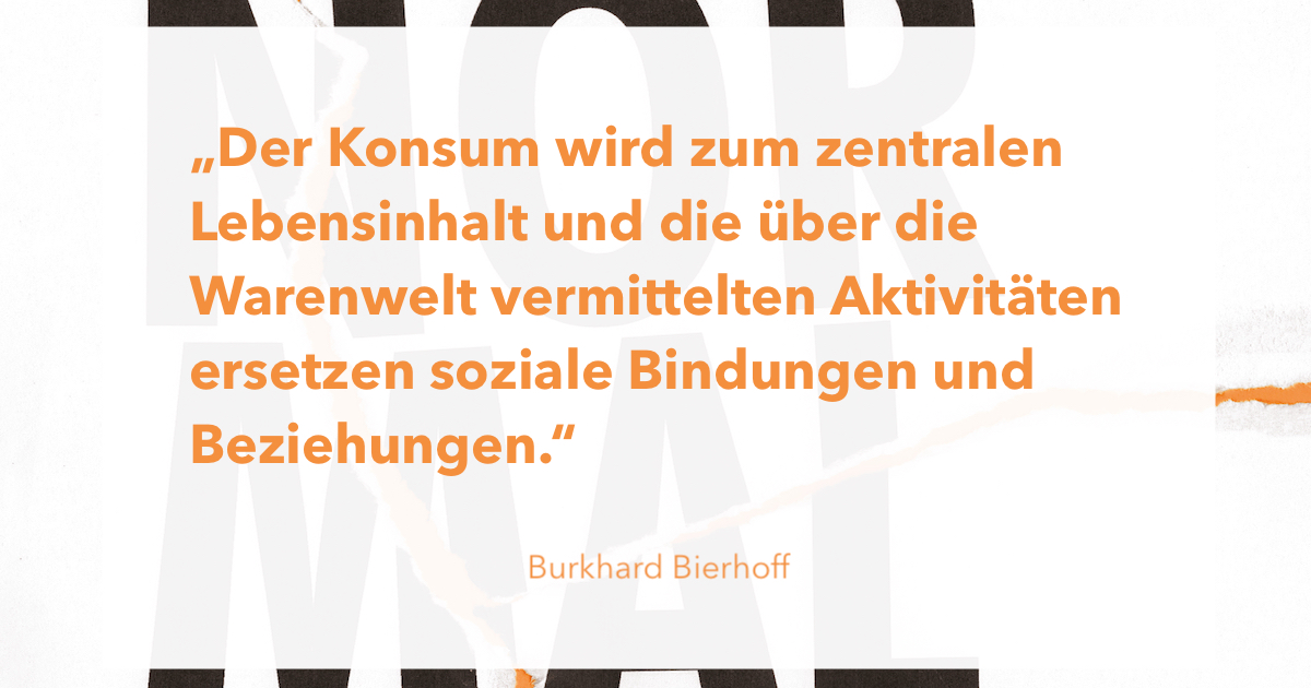Zitat von Burkhard Bierhoff aus agora42 3/2023 NORMALITÄT