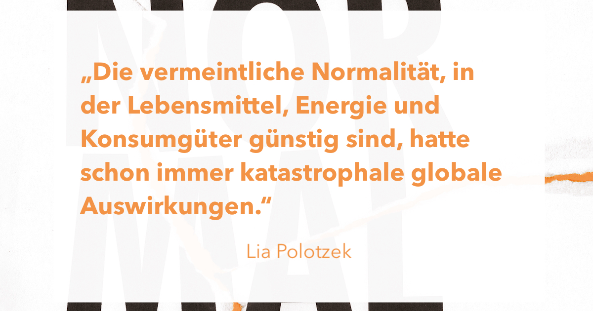 Zitat von Lia Polotzek aus agora42 3/2023 NORMALITÄT