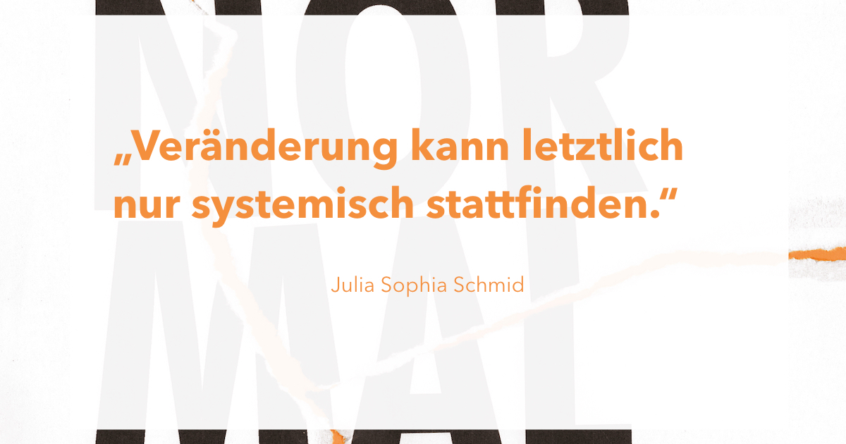 Zitat von Julia Sophia Schmid aus agora42 3/2023 NORMALITÄT