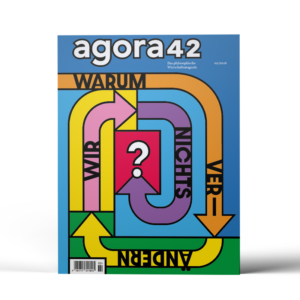 agora42 2/2026 WARUM VERÄNDERN WIR NICHTS?